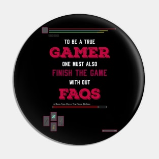 To be a true gamer one must also finish the game without FAQS recolor 5 Pin