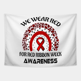 We Wear Red For Red Ribbon Week Awareness Tapestry