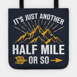 It's Just Another Half Mile Or So Tote