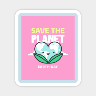 Save The Planet Earth Day Magnet