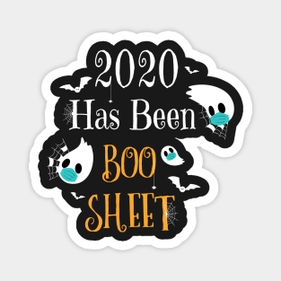 2020 Has Been Boo Sheet - Funny Quarantine Magnet