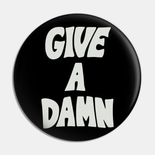 Give a Damn Pin