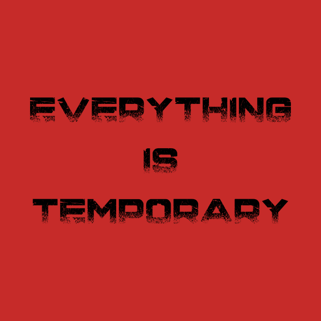 Everything Is Temporary Design by Fersan