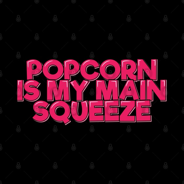 Popcorn Main Squeeze by ardp13