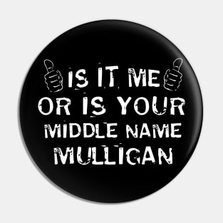 It Is Me or Is Your Middle Name Mulligan Pin