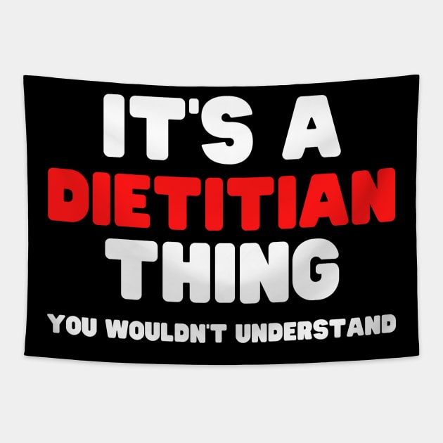 It's A Dietitian Thing You Wouldn't Understand Tapestry by HobbyAndArt