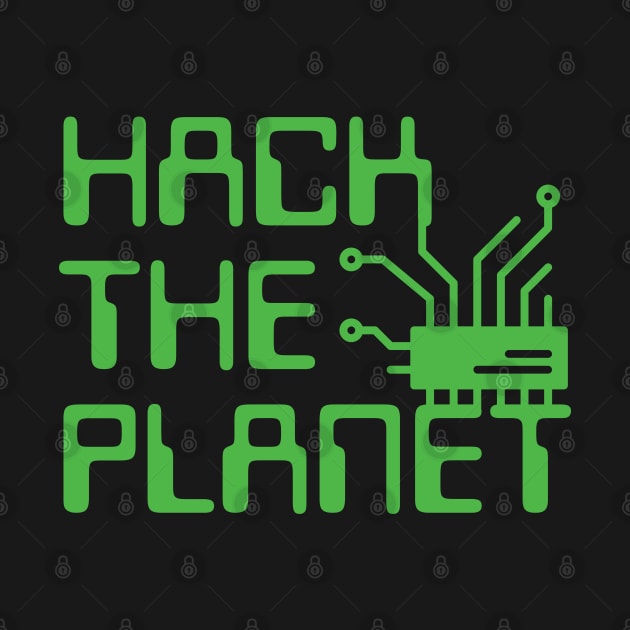 Hack The Planet - Display Green by UndrDesertMoons