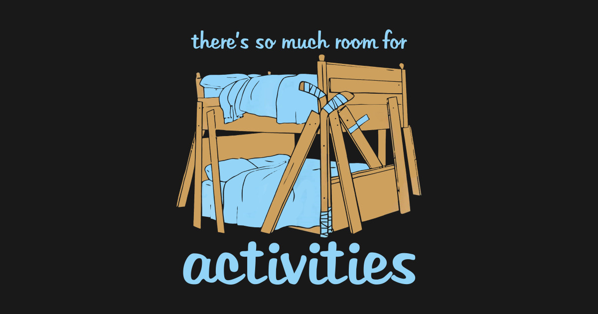 There S So Much Room For Activities Brothers T Shirt By Sandrame18
