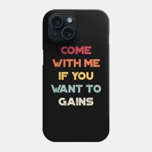 Come With Me If You Want To Gains Funny Vintage Retro (Sunset) Phone Case