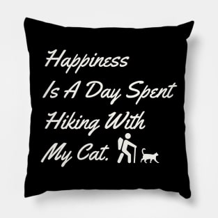 Happiness Is A Day Spent Hiking With My Cat Pillow