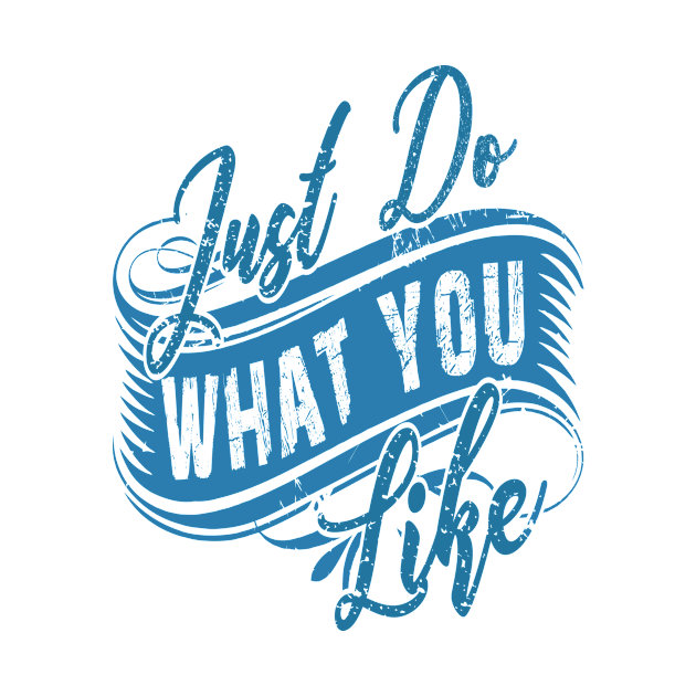 Do What you Like by BrillianD