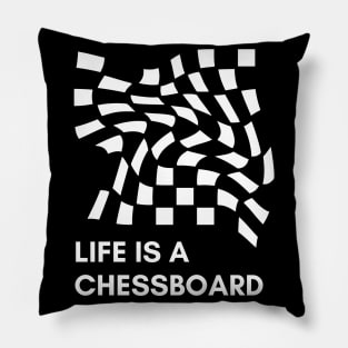 Life is a chessboard Pillow