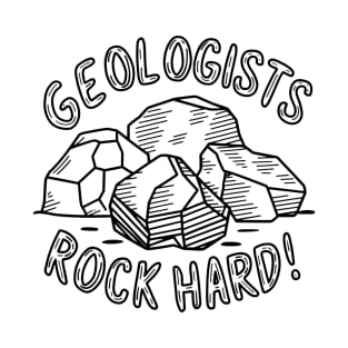 Geologists rock hard, geologist T-Shirt