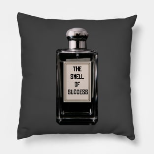 The Smell of Success Pillow