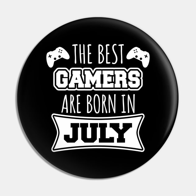 The Best Gamers Are Born In July Pin by LunaMay