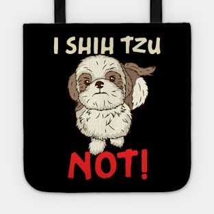 I Shih Tzu Not design for Chinese Dog Owner and Puppy Lover Tote