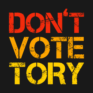 Don't Vote Tory T-Shirt