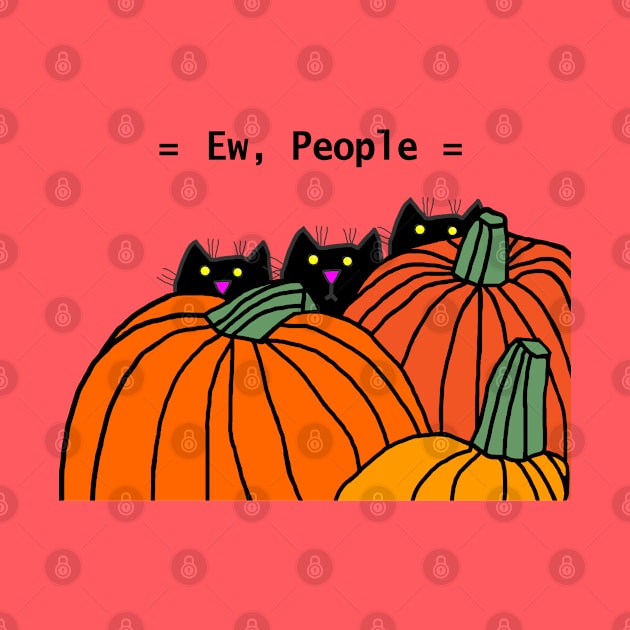 Cats with Pumpkins say Ew People by ellenhenryart