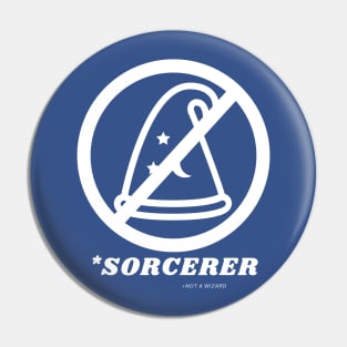 *Sorcerer (*Not a Wizard) Pin