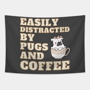 Easily Distracted by Pugs & Coffee Shirt Tapestry