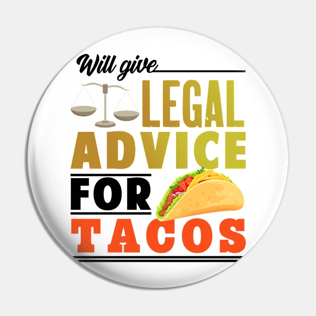 Will Give Legal Advice For Tacos Pin by Mesyo