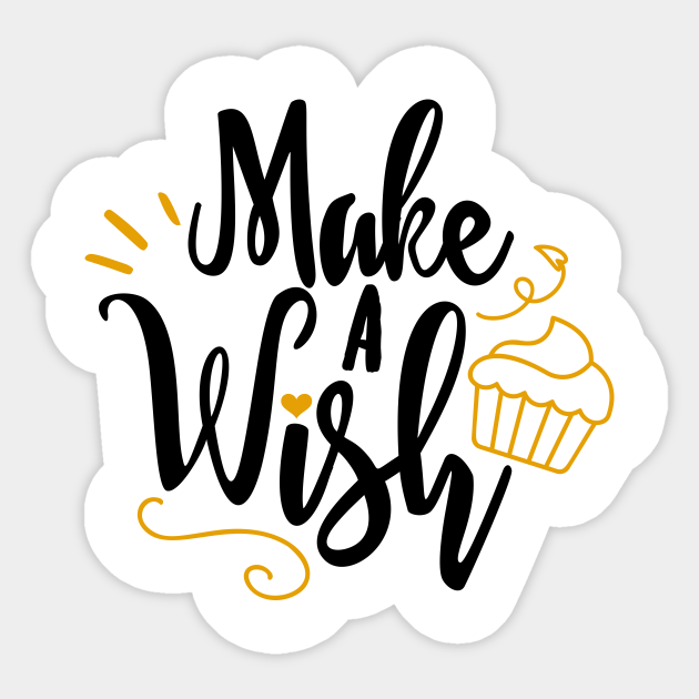 Make A Wish - Make A Wish - Sticker | TeePublic