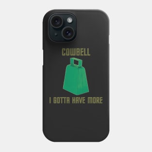 More Cowbell Phone Case