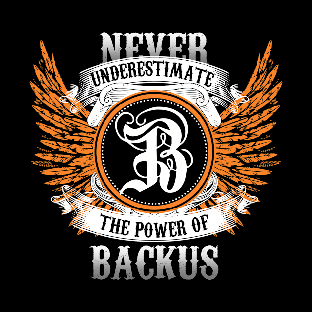 Backus Name Shirt Never Underestimate The Power Of Backus by Nikkyta