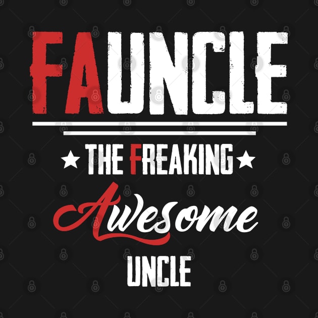 FAUNCLE - Freaking Awesome Uncle by tomatostyles