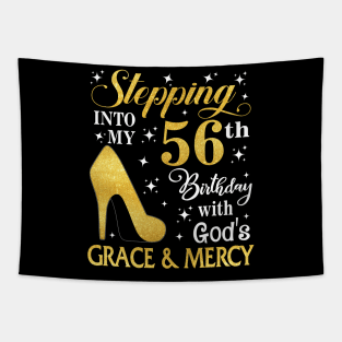 Stepping Into My 56th Birthday With God's Grace & Mercy Bday Tapestry