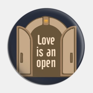 Love is an open door Pin