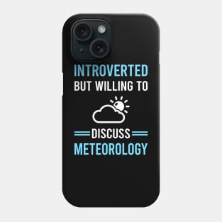 Introverted Meteorology Meteorologist Phone Case