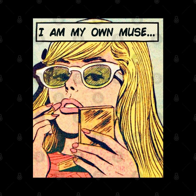 I Am My Own Muse.... Comic Book Style Feminist Statement Design by DankFutura