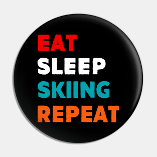 Eat Sleep Skiing Repeat Pin