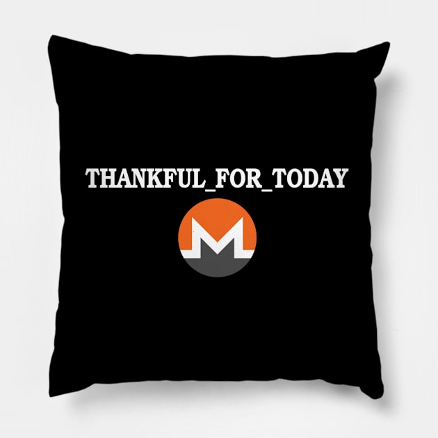 THANKFUL_FOR_TODAY Pillow by ForestFire