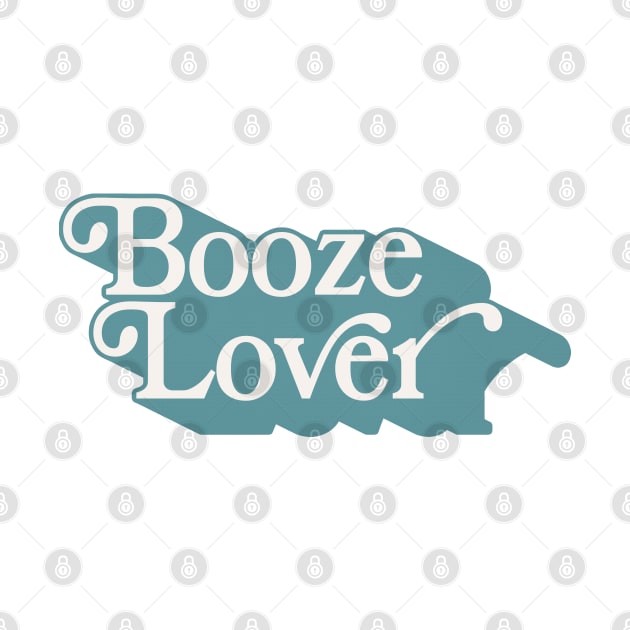 Booze Lover - Original Typography Design by DankFutura