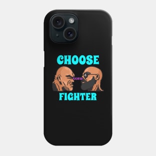 Choose your fight Phone Case