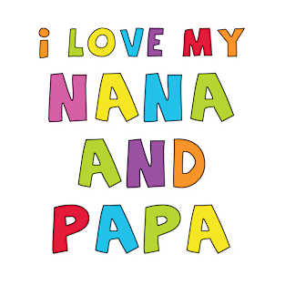 I Love My Nana And Papa T-Shirt