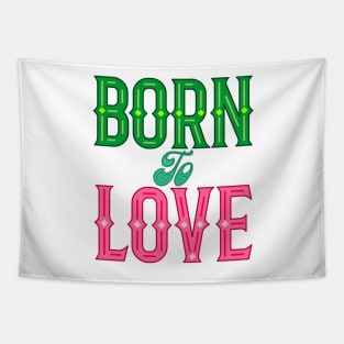 Born To Love Tapestry