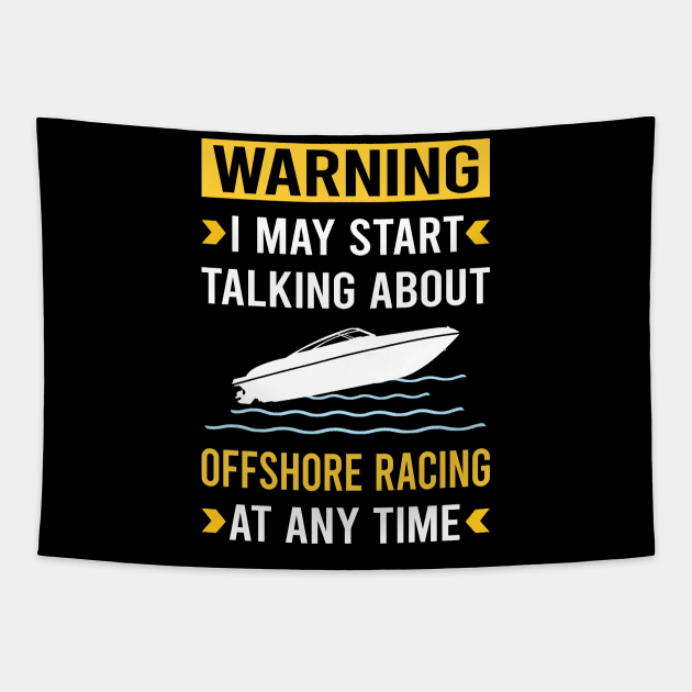 Warning Offshore Racing Race Tapestry by Good Day