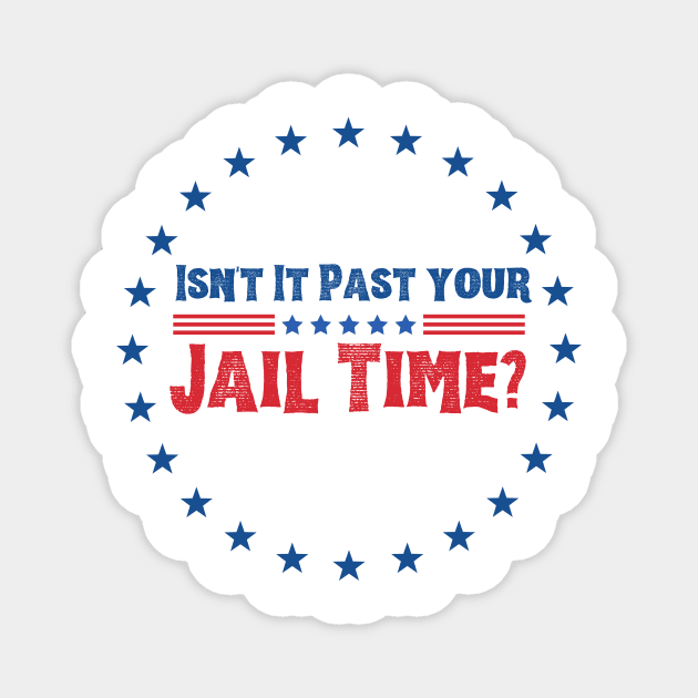 isn't it past your jail time quote Magnet by TreSiameseTee