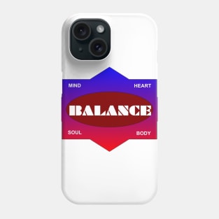 Balance mind heart soul and body Phone Case