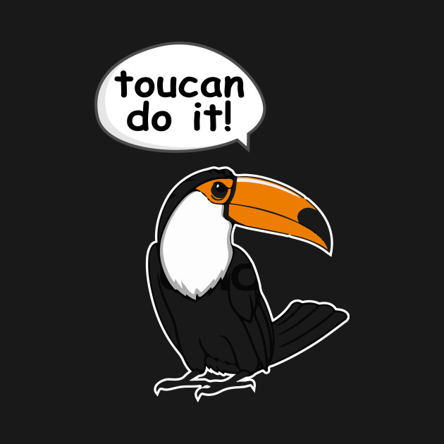 Discover Toucan do it - Toucan - T-Shirt