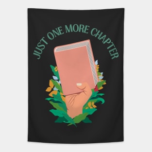 Just one more chapter Books makes you bright Bookworm I Love Books Bookoholic Tapestry