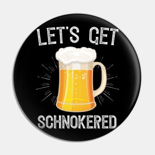 Let's Get Schnokered Pin