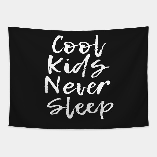 Cool Kids Never Sleep | Dark Tapestry by flimflamsam