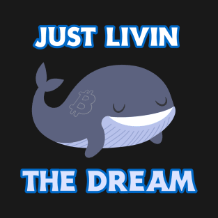 Just Livin The Dream T-Shirt