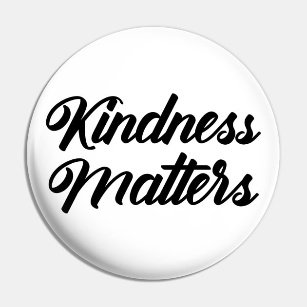 Kindness Matters Pin by potatonamotivation