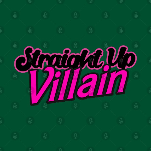 Straight Up Villain by Haygoodies