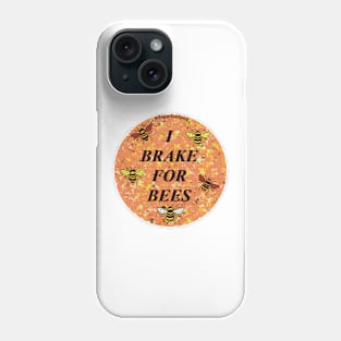 I brake for bees Phone Case